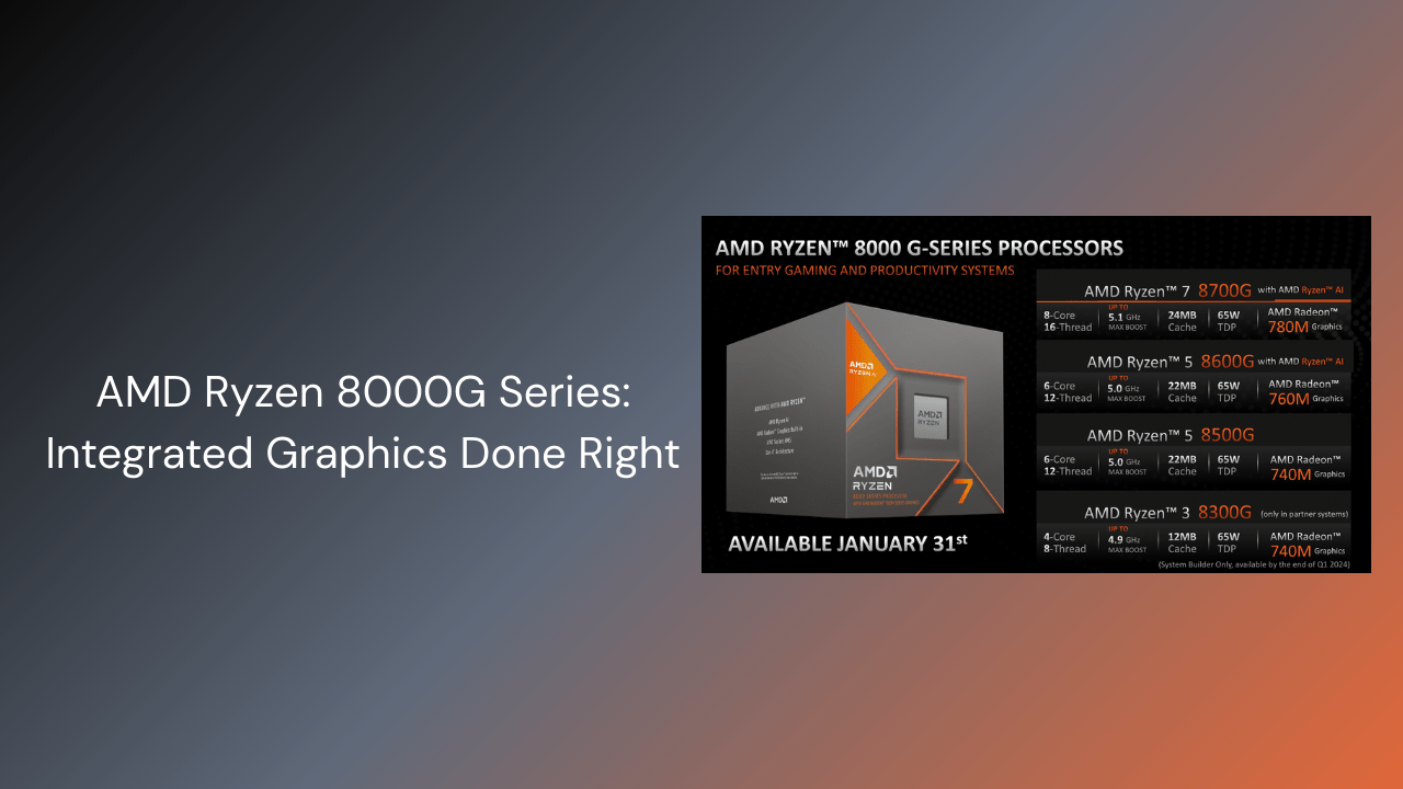 AMD Ryzen 8000G Series: Integrated Graphics Done Right - GamerTech Toronto