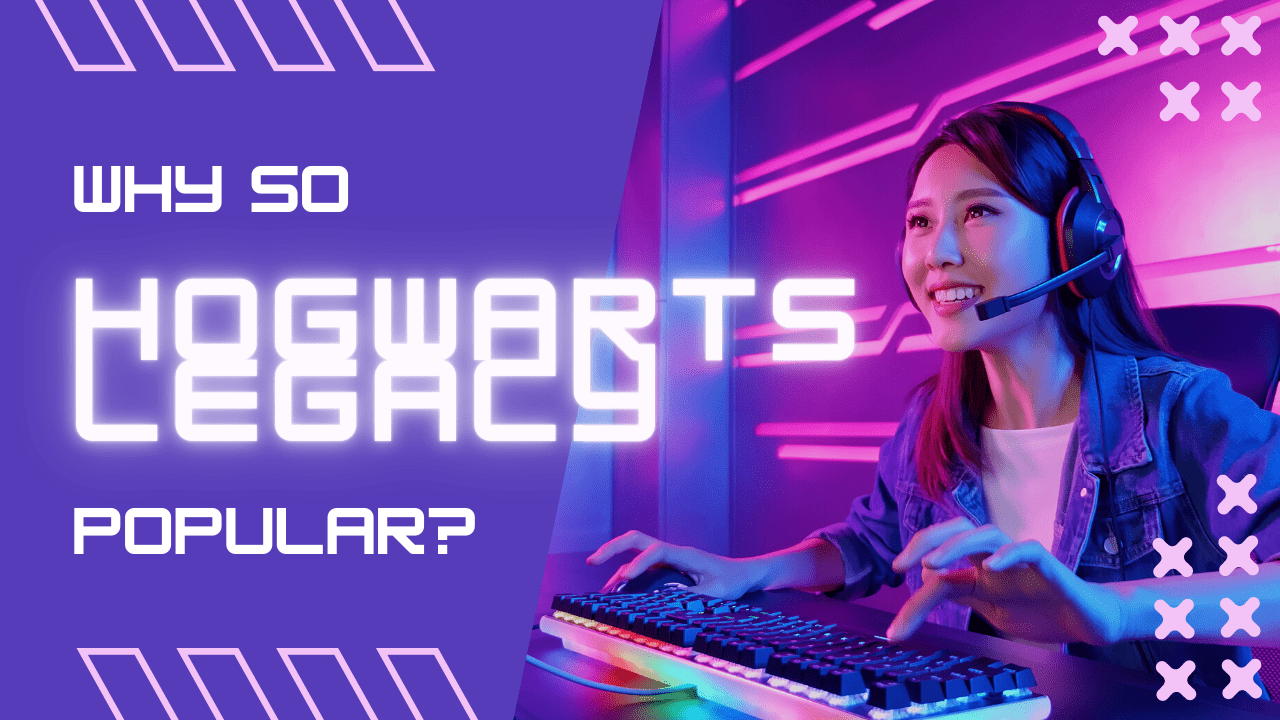 Hogwarts Legacy: Why So Popular? - GamerTech Toronto