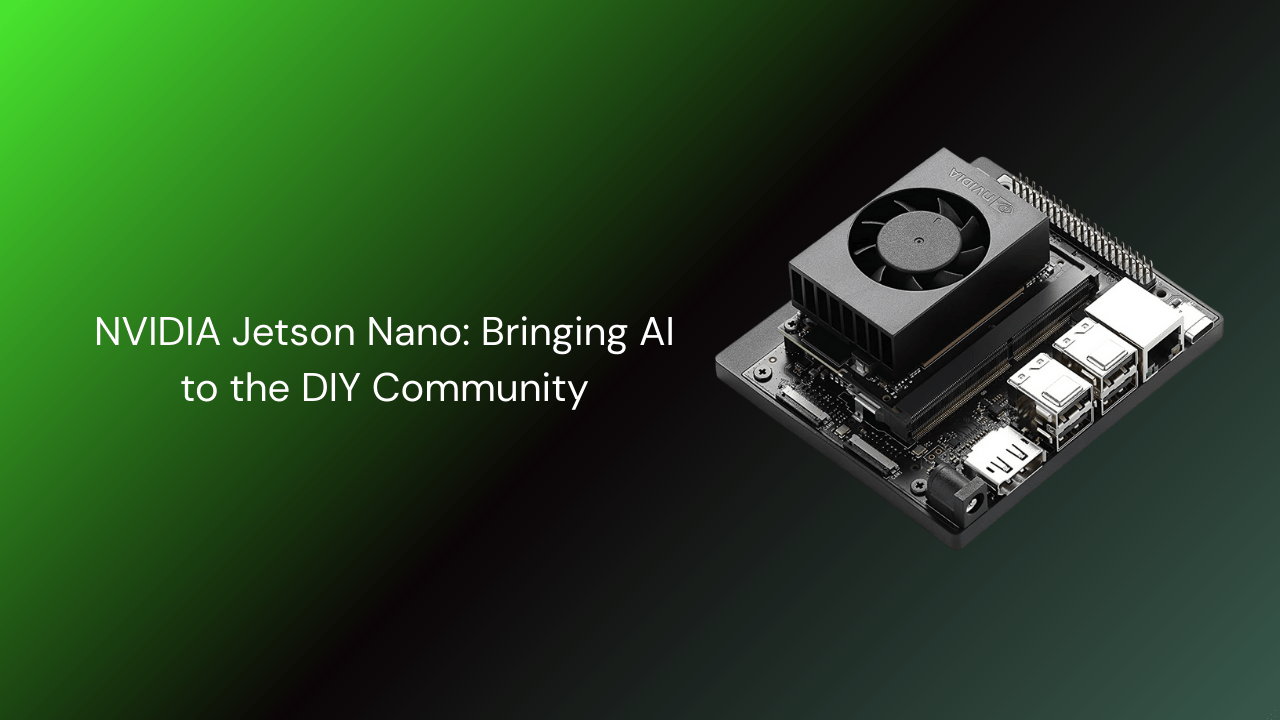 NVIDIA Jetson Nano: Bringing AI to the DIY Community - GamerTech Toronto