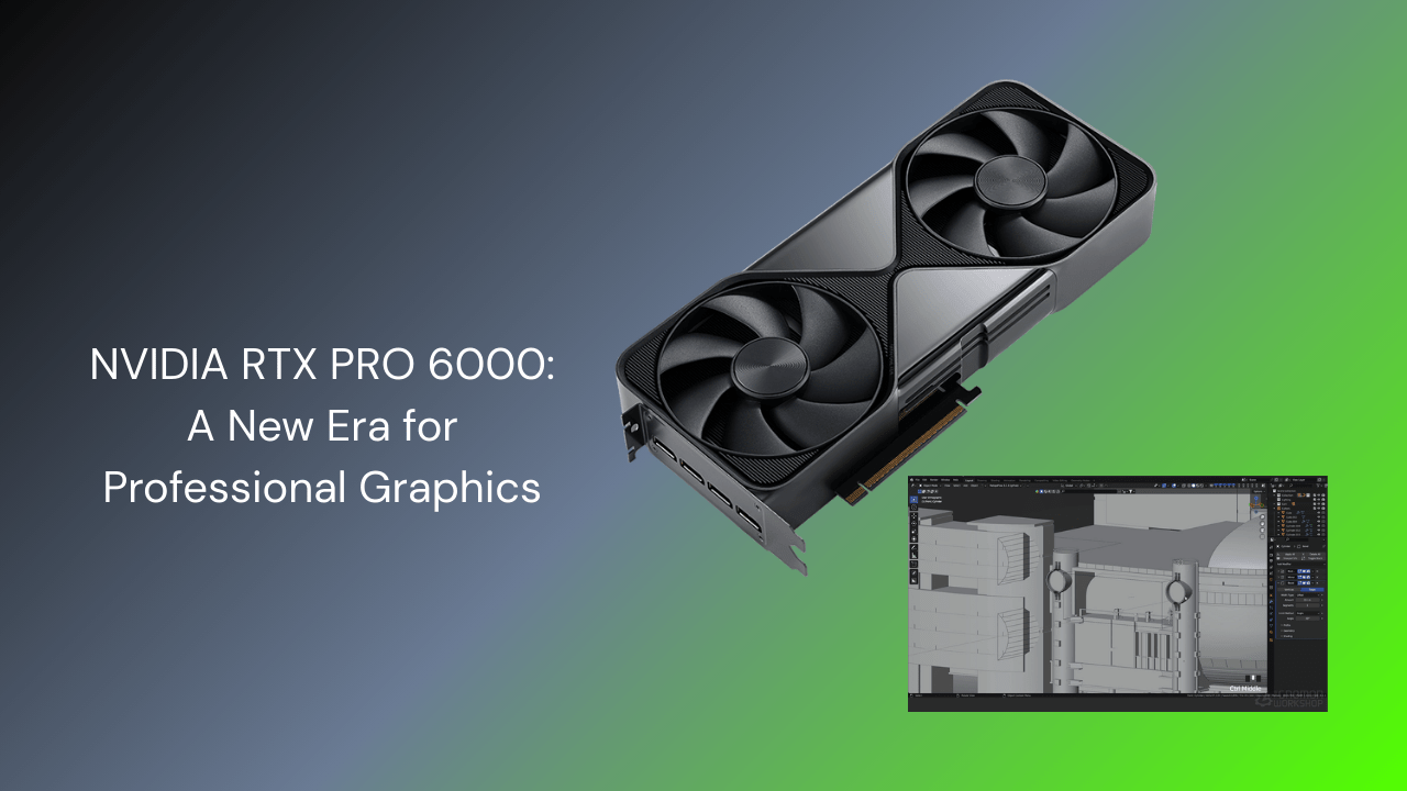 NVIDIA RTX PRO 6000: A New Era for Professional Graphics - GamerTech Toronto
