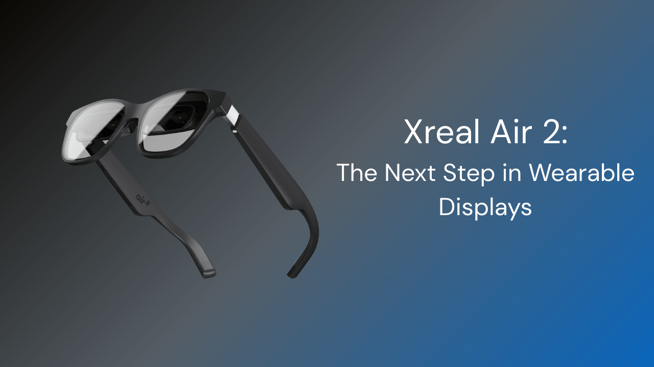 Xreal Air 2, The Next Step in Wearable Displays - GamerTech Toronto