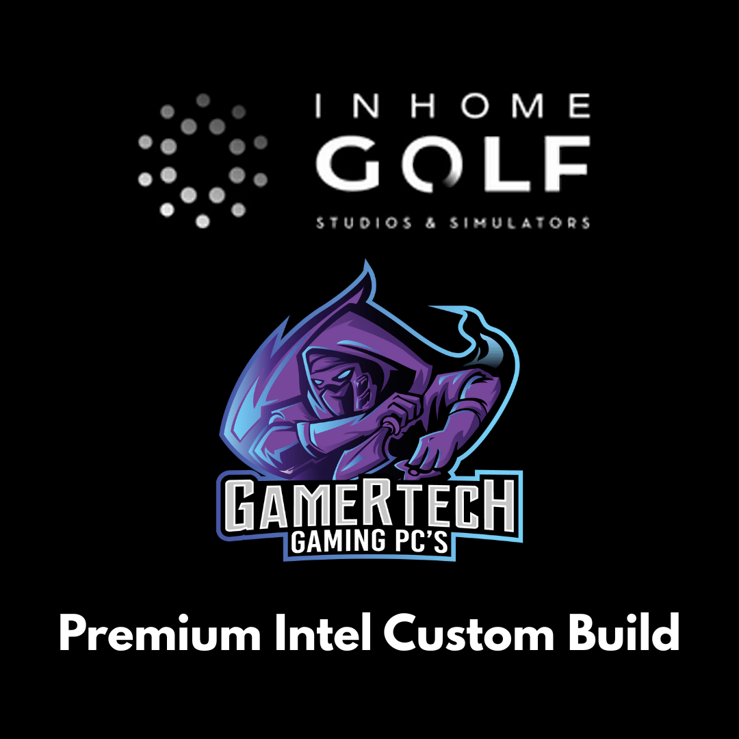 InHome Golf - Premium Intel Custom Build