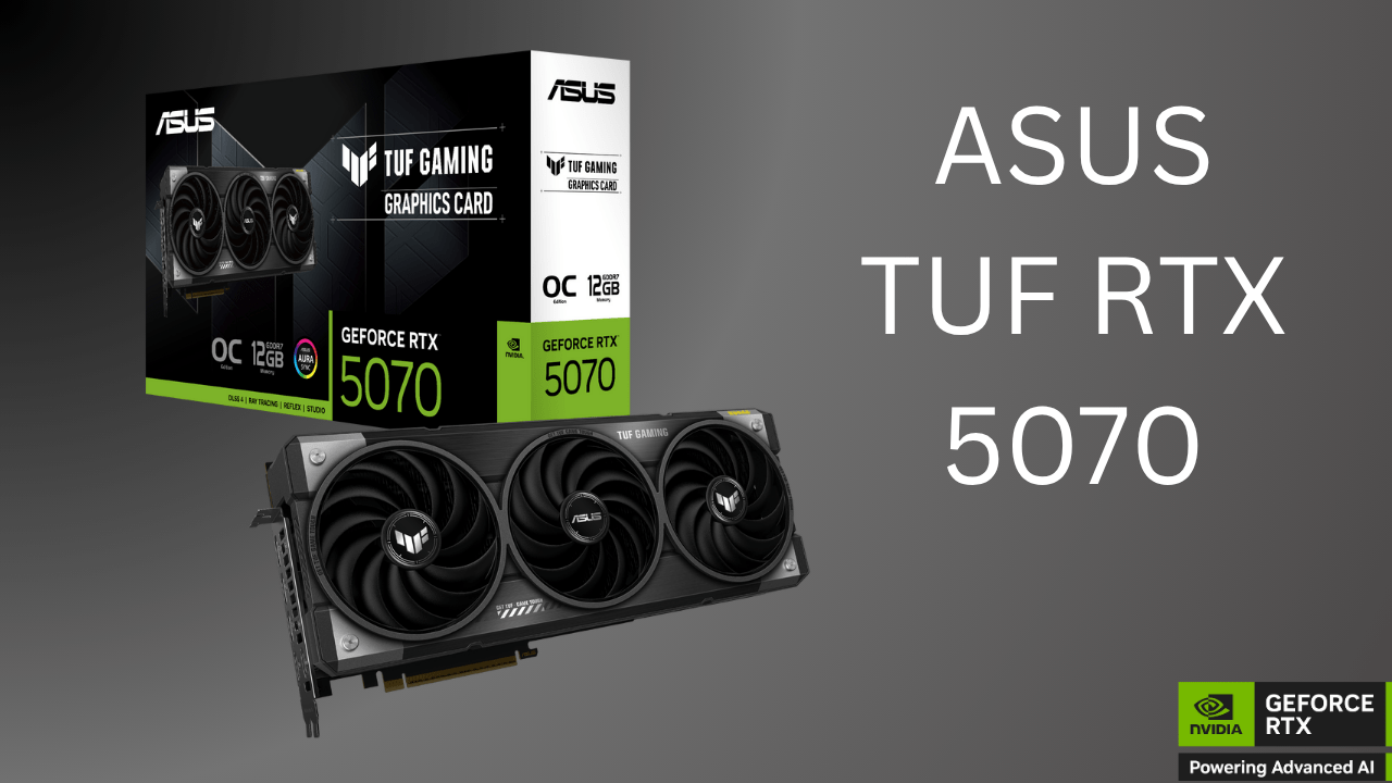 ASUS RTX 5070 TUF OC: Built to Last, Designed to Perform - GamerTech Toronto