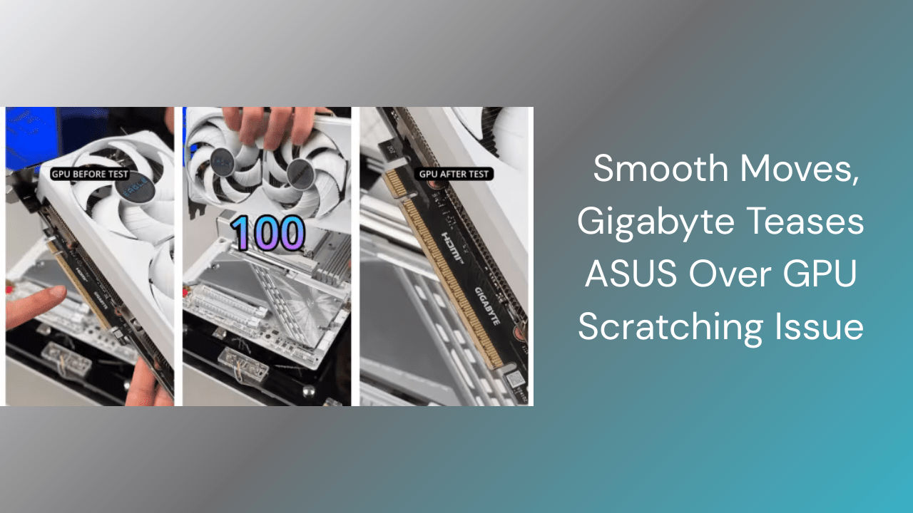 Gigabyte Highlights Its Scratch-Free GPU Release in Response to ASUS Controversy - GamerTech Toronto