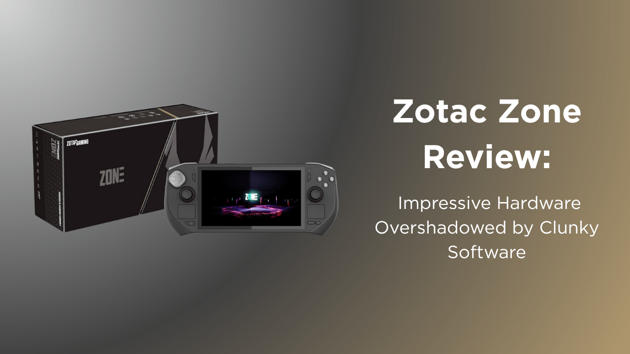 Zotac Zone Review: Impressive Hardware Overshadowed by Clunky Software - GamerTech Toronto